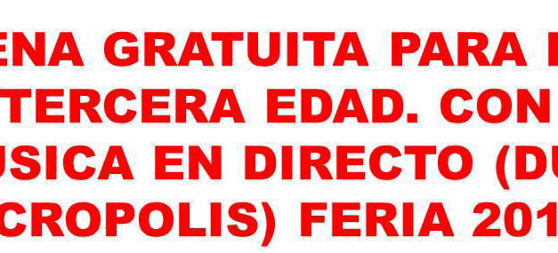 Cena gratuita para la tercera edad en la Feria y Fiestas de la Cruz 2018.