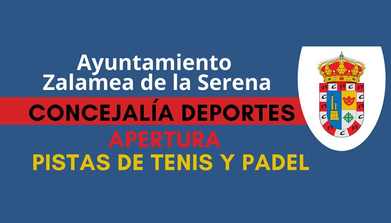 Apertura Pistas de Tenis y Padel municipales Zalamea de la Serena Fase I