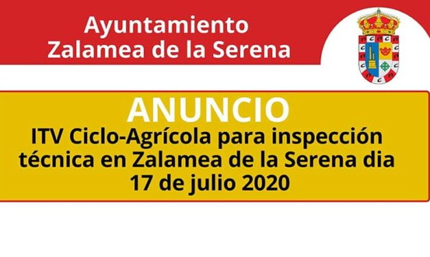 ITV Ciclo-Agrícola para inspección técnica en Zalamea de la Serena dia 17 de julio 2020
