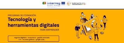 NUEVO PROGRAMA DE FORMACIÓN SOBRE TECNOLOGÍA Y HERRAMIENTAS DIGITALES PARA EMPRENDEDORES/AS Y EMPRESAS
