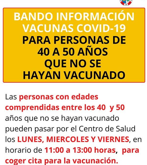 BANDO INFORMACIÓN VACUNAS COVID-19 PARA PERSONAS DE 40 A 50 AÑOS QUE NO SE HAYAN VACUNADO