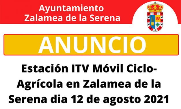 Estación ITV Móvil Ciclo-Agrícola en Zalamea de la Serena dia 12 de agosto 2021