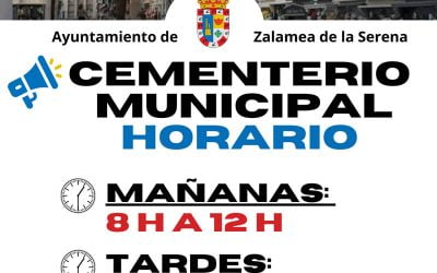 📣 INFORMACIÓN DE INTERÉS: Nuevo horario Cementerio Municipal de Zalamea de la Serena