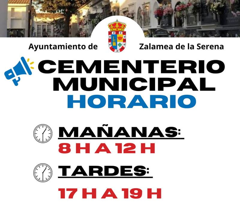 📣 INFORMACIÓN DE INTERÉS: Nuevo horario Cementerio Municipal de Zalamea de la Serena