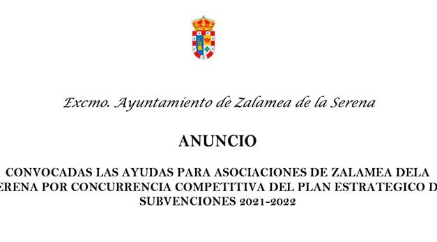 CONVOCADAS LAS AYUDAS PARA ASOCIACIONES DE ZALAMEA DELA SERENA POR CONCURRENCIA COMPETITIVA DEL PLAN ESTRATEGICO DE SUBVENCIONES 2021-2022