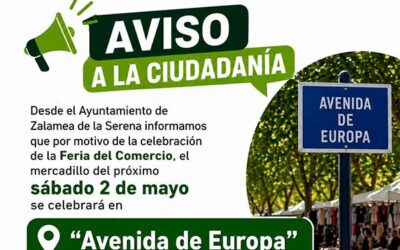 AVISO El mercadillo se traslada a la Avenida de Europa por la Feria del Comercio el sábado 2 de mayo 2026