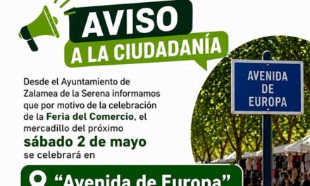 AVISO El mercadillo se traslada a la Avenida de Europa por la Feria del Comercio el sábado 2 de mayo 2026